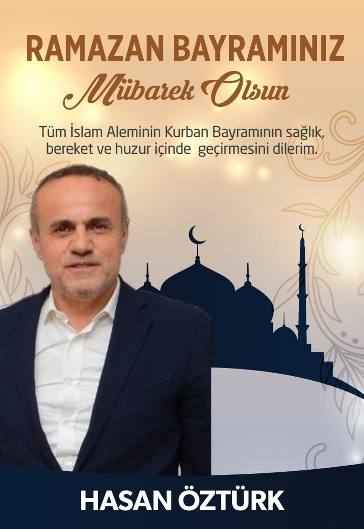 Hasan Öztürk'ten bayram mesajı...